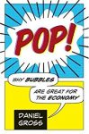 Cover of 'Pop!: Why Bubbles Are Great For The Economy'